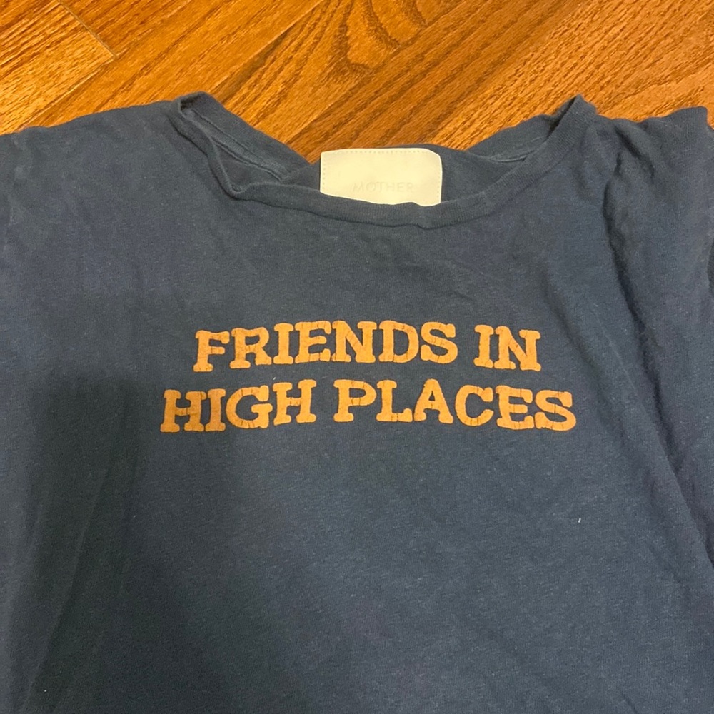 Mother Denim T shirt “Friends in High Places”